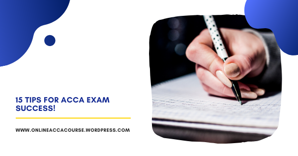 15 Tips For ACCA Exam Success